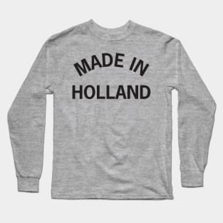 Made in Holland Long Sleeve T-Shirt